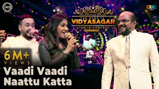 வாடி வாடி நாட்டுக்கட்ட  The Name is Vidyasagar Live in Concert  Chennai  Noise and Grains [upl. by Chadbourne171]