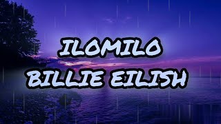 Ilomilo  Billie Eilish Lyrics [upl. by Gairc]