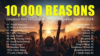 10000 Reasons Greatest Hits Hillsong Worship Songs Ever Playlist 2024  Lyrics 25 [upl. by Germana822]