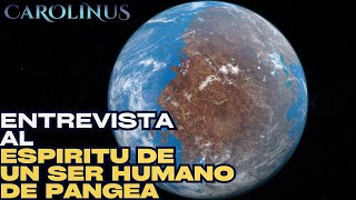 Entrevista al espíritu de un ser humano de Pangea [upl. by Aicargatla]