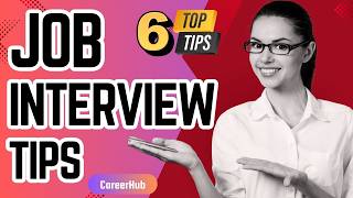 Top 6 Tips for Job Interview Best Strategies To Be Confident  CareerHub  Job Interview education [upl. by Ayocat939]