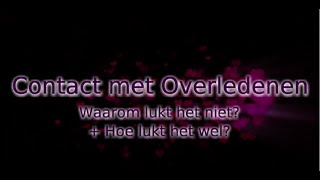 Contact met Overledenen  Waarom lukt het niet amp Hoe lukt het wel [upl. by Heater]