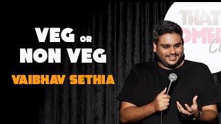 VEG or NON VEG  Standup Comedy by VAIBHAV SETHIA [upl. by Pasho]