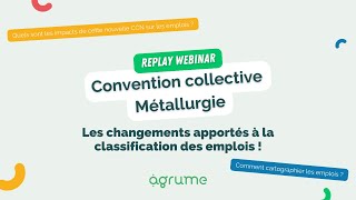 REPLAY WEBINAR CCN Métallurgie  les changements apportés à la classification des emplois [upl. by Ecirtahs9]