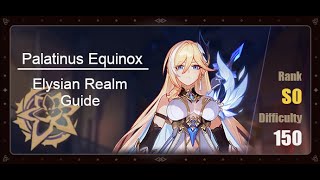 Palatinus Equinox 150D Elysian Realm v55 Guide  Honkai Impact 3rd [upl. by Elurd]