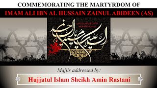 22nd Muharram1446  Majlis Imam Sajjad as  HI Maulana Shayk Amin Rastani 28thJuly2024 [upl. by Nomrac]