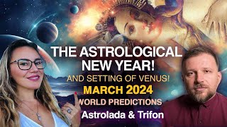 March 2024 Start of the Astrological New Year The Setting of Venus World Predictions [upl. by Akihsay]