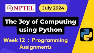 NPTEL The Joy of Computing using Python Week 12 Programming Assignment Answers Solution  July 2024 [upl. by Eiramyllek783]