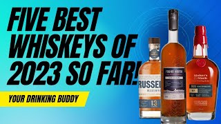 Five Best Whiskeys of 2023 so far bourbon whiskey 2023 happyhour drinking [upl. by Hyacinthe]