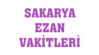 Sakarya Ezan Vakitleri  Namaz Saatleri [upl. by Attenod]