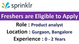 Sprinklr Hiring Product analyst  Freshers  Experienced are Eligible to Apply [upl. by Sula397]