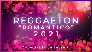 ❤️REGGAETON MIX ROMANTICO 2021😏  Para hacer el delicioso [upl. by Yajeet403]