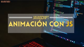 Animación con javascript  La mejor forma de hacer animaciones con js🤯 [upl. by Eiramyma640]