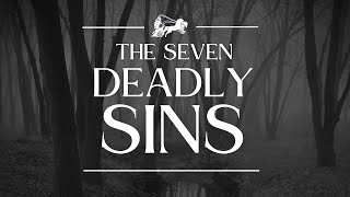 SEVEN DEADLY SINS  The 7 Chiefly Vices [upl. by Jaylene]