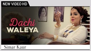 Dachi Waleya  Simar Kaur  A Tribute To The quotLegend Surinder Kaurquot  Punjabi Song  Official Video [upl. by Candace]