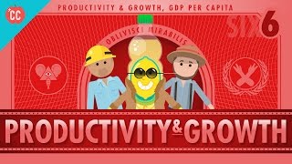 Productivity and Growth Crash Course Economics 6 [upl. by Einnus]