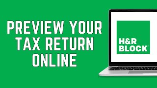 How To Preview Your Tax Return Online On HampR Block 2024 [upl. by Fatsug452]