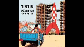 Tintin Månen tur och retur Ljudbok Svenska [upl. by Lynnworth504]