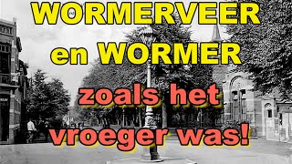 WORMERVEER en WORMER zoals het vroeger was [upl. by Kingsley]