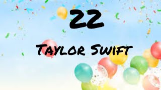 22  Taylor Swift Lyrics [upl. by Kora566]