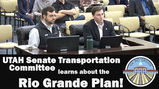 Utah Senate Transportation Committee learns about the Rio Grande Plan [upl. by Moll261]