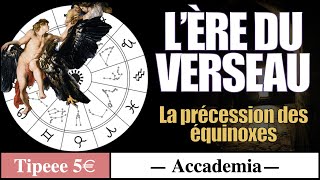 Histoire et Mythologie épisode 2  Lère du Verseau et la précession des équinoxes [upl. by Tare9]