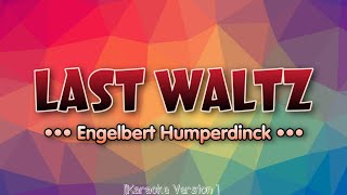 Engelbert Humperdinck  LAST WALTZ Karaoke Version [upl. by Jordanna649]