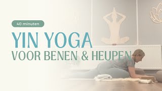 40 Minuten  Yin Yoga  Voor BENEN amp HEUPEN [upl. by Ahsiened]