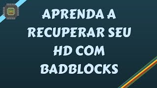 Aprenda a Recuperar o seu HD com Bad Blocks [upl. by Fonville]