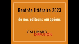 Gallimard Diffusion  Rentrée littéraire de nos éditeurs européens  Automne 2023 [upl. by Marx]