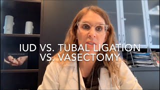 14 IUD vs Tubal vs Vasectomy Talking IUC with Dr D [upl. by Monetta]