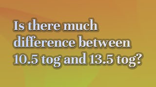 Is there much difference between 105 tog and 135 tog [upl. by Nettirb]