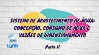 Aula 04  Sistema de Abastecimento de Água Parte II  Consumo de Água [upl. by Syah]