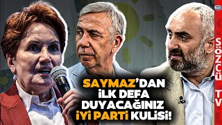 İsmail Saymaz Öyle Bir Mansur Yavaş  İYİ Parti Kulisi Anlattı ki Yeni Hareket mi Geliyor [upl. by Inger]