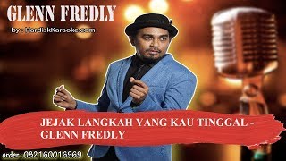 JEJAK LANGKAH YANG KAU TINGGAL GLENN FREDLY Karaoke [upl. by Nuhsar238]