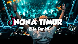 DJ NONA TIMUR VIRAL TIKTOK Rifa Fvnky REMIX FULL BASS Nwrmxx [upl. by Eleinad962]