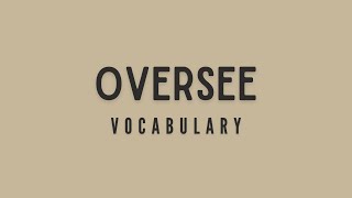 What is the meaning of Oversee [upl. by Artinad]