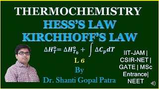 Chemical Thermodynamics L 6  Thermochemistry Hesss amp Kirchhoffs Law  Bond Enthalpy amp Energy [upl. by Frymire777]