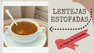 LENTEJAS ESTOFADAS  Nuestra Receta familiar ❤️ [upl. by Akirdnahs]