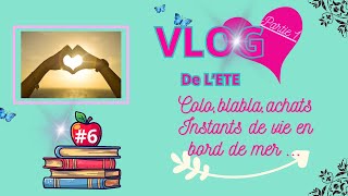 VLOG De L ETE 6 Partie 1 Coloblablaachats  Instants de vie en bord de mer [upl. by Atinar]