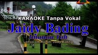 JAIDY BADING  Imanon Toh KARAOKE Tanpa Vokal [upl. by Solracnauj]