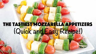 The Tastiest Mozzarella Appetizers Quick and Easy Recipe [upl. by Ecnerat]