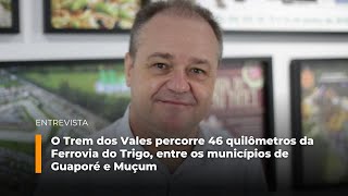 Projetando movimentar R 15 milhões 6ª edição do Trem dos Vales será lançada nesta terçafeira [upl. by Cirtap]