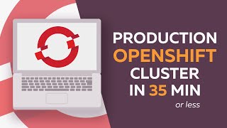 Production OpenShift Cluster in 35 Minutes First look at OKD 4 and the new OpenShift Installer [upl. by Atnovart]