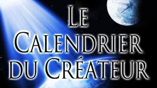 Le Calendrier du Créateur [upl. by Hendel]