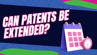 Can Patents Be Extended [upl. by Nacim320]