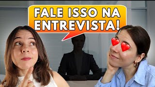 3 COISAS QUE RECRUTADORES AMAM ESCUTAR NA ENTREVISTA DE EMPREGO  o que falar na entrevista [upl. by Candyce]