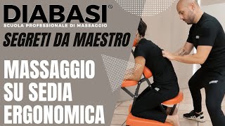 Segreti da Maestro Massaggio su Sedia Ergonomica  DIABASI® Scuola Professionale di Massaggio [upl. by Combes]