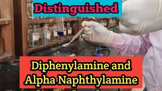 Test for Distinguished Diphenylamine and Alpha Naphthylamine [upl. by Hall]