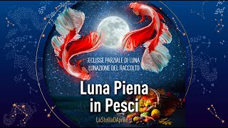 Luna Piena in Pesci [upl. by Oz]